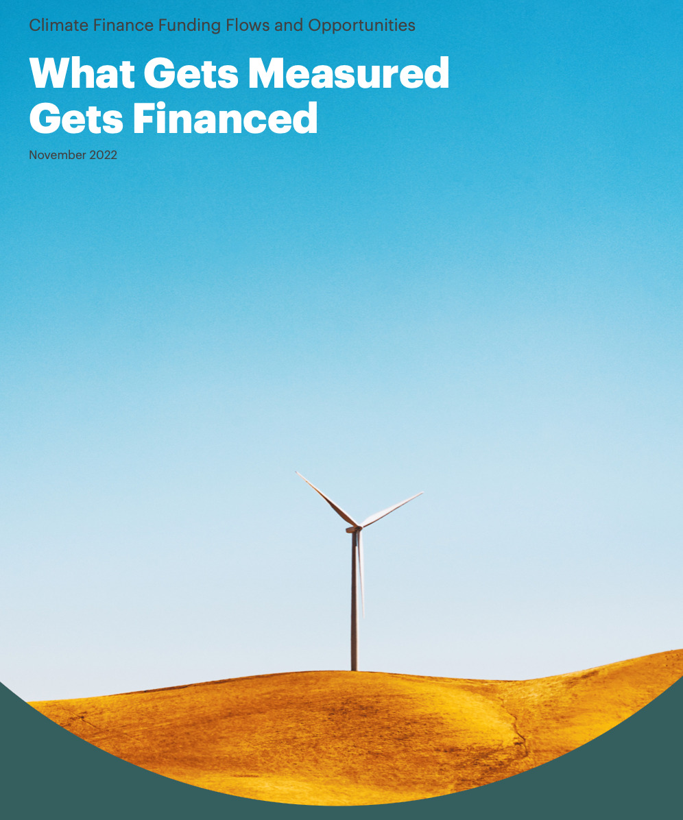 What Gets Measured Gets Financed: Climate Finance Funding Flows and Opportunities