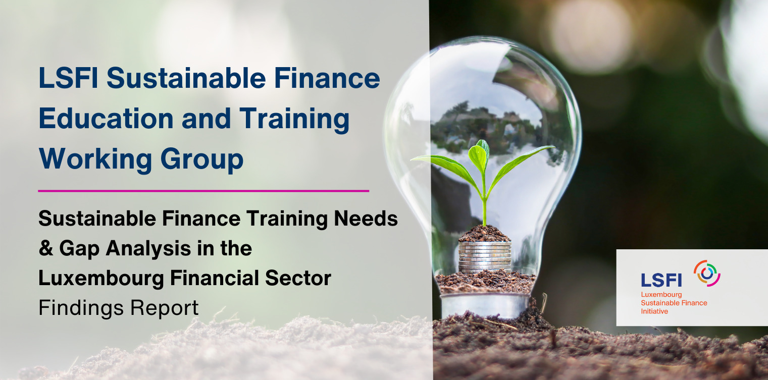 Sustainable Finance Training Needs & Gap Analysis in the  Luxembourg Financial Sector – Findings Report