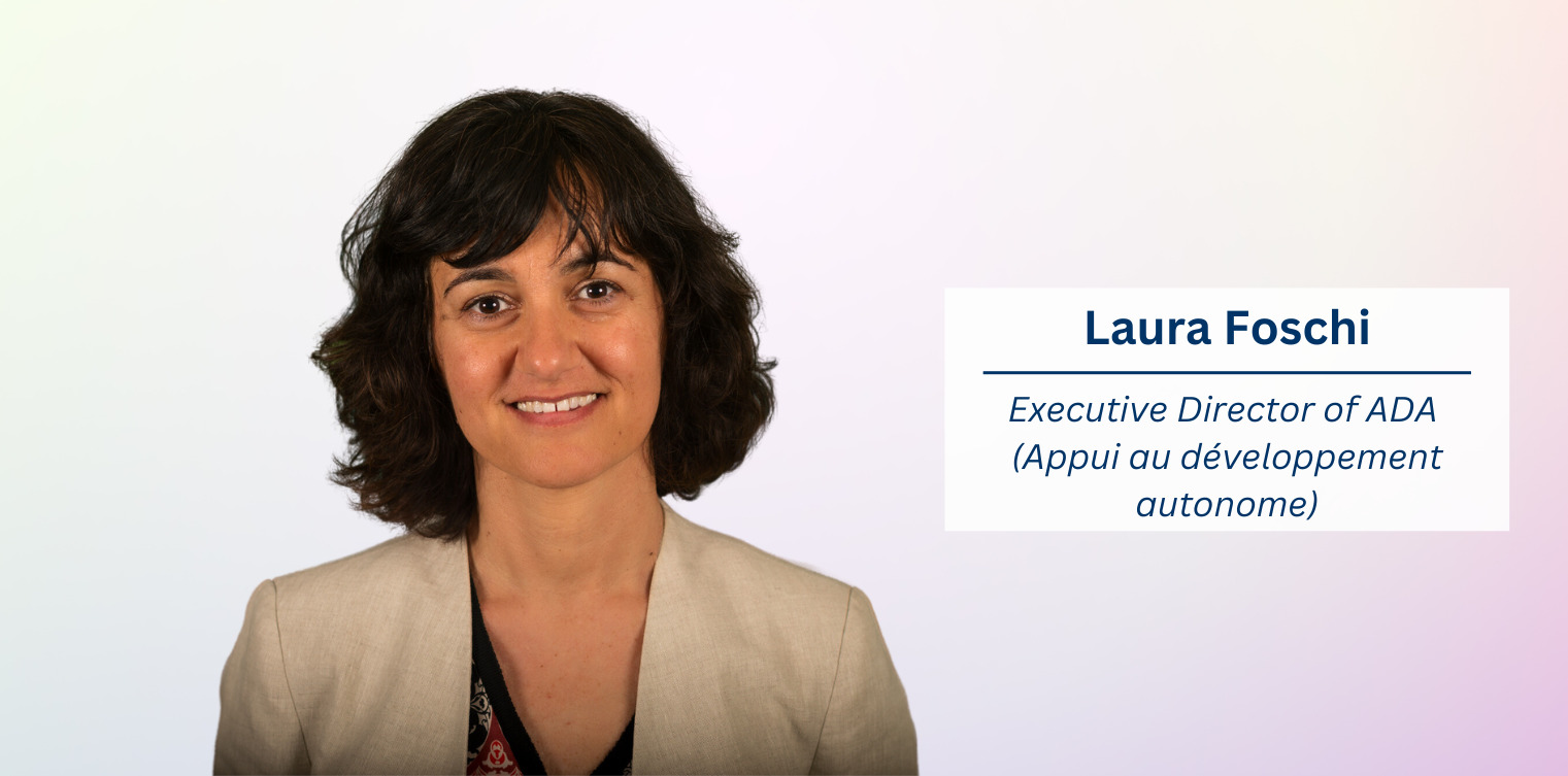 Interview with Laura Foschi, Executive Director of ADA (Appui au développement autonome)